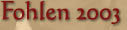 Fohlen 2003